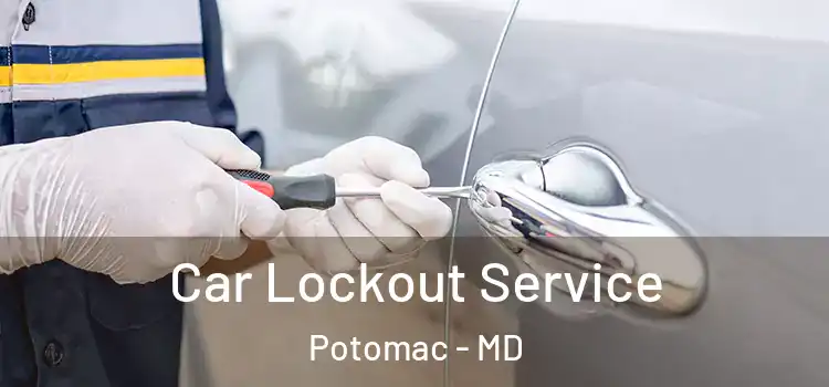  Car Lockout Service Potomac - MD