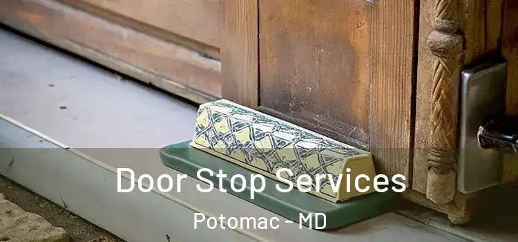  Door Stop Services Potomac - MD