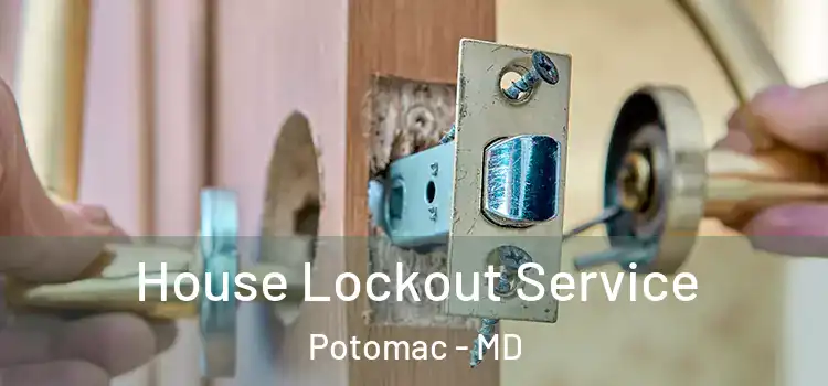  House Lockout Service Potomac - MD