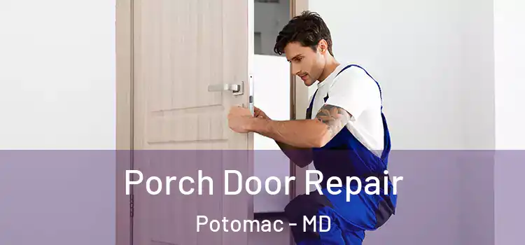  Porch Door Repair Potomac - MD